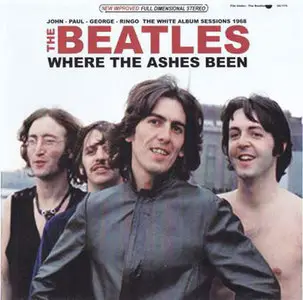 The Beatles - Where The Ashes Been (2013) {Unicorn/Remasters Workshop} **[RE-UP]**