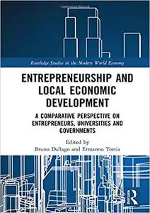 Entrepreneurship and Local Economic Development: A Comparative Perspective on Entrepreneurs, Universities and Government