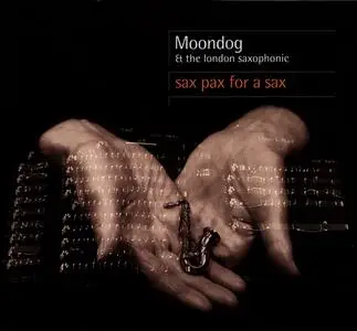 Moondog & The London Saxophonic - Sax Pax for a Sax (1994) {Kopf kd 943333}