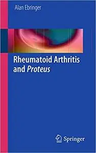 Rheumatoid Arthritis and Proteus (Repost)