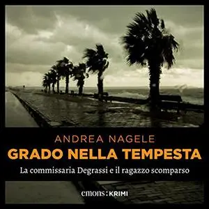 «Grado nella tempesta» by Andrea Nagele