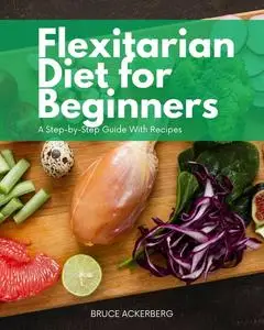 «Flexitarian Diet» by Ackerberg Bruce