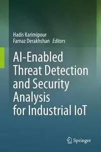 AI-Enabled Threat Detection and Security Analysis for Industrial IoT