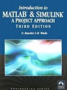 Introduction to MATLAB and SIMULINK, A Project Approach, 3 Ed (Repost)