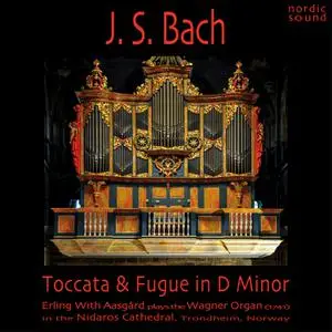 Erling With Aasgård - J. S. Bach- Toccata and Fugue in D Minor (2022) [Official Digital Download 24/192]