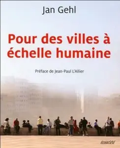 Jan Gehl, "Pour des villes à échelle humaine"