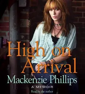 «High On Arrival» by Mackenzie Phillips