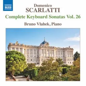 Bruno Vlahek - Scarlatti - Complete Keyboard Sonatas, Vol. 26 (2020) [Official Digital Download 24/96]