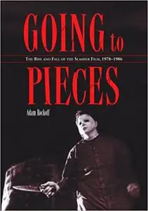 Going to Pieces: The Rise and Fall of the Slasher Film, 1978-1986