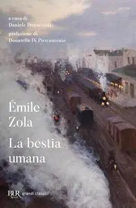 Daniele Petruccioli - Émile Zola. La bestia umana