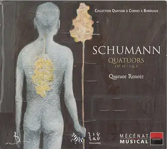 Robert Schumann - Quatuor Renoir - Quatuors Op. 41 No. 1 & 3 (2006)