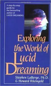 Stephen LaBerge - Exploring the World of Lucid Dreaming [Repost]