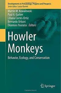 Howler Monkeys: Behavior, Ecology, and Conservation (Repost)