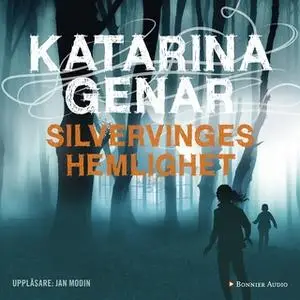 «Silvervinges hemlighet» by Katarina Genar