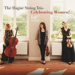 The Hague String Trio - Celebrating Women! (2021)