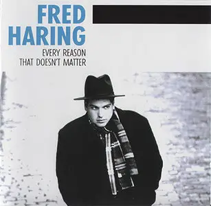 Fred Haring - Every Reason That Doesn't Matter [Blue Rose BLU CD0279] (2001)