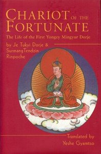 Chariot of the Fortunate: The Life of the First Yongey Mingyur