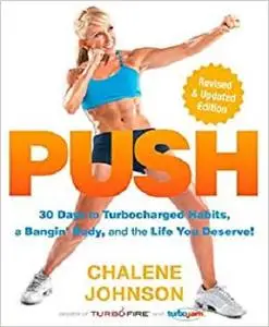 PUSH: 30 Days to Turbocharged Habits, a Bangin' Body, and the Life You Deserve!