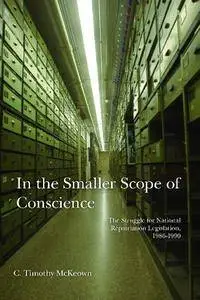 In the Smaller Scope of Conscience: The Struggle for National Repatriation Legislation, 1986–1990, 2nd Edition