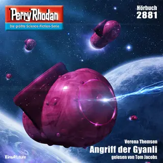 «Perry Rhodan - Episode 2881: Angriff der Gyanli» by Verena Themsen