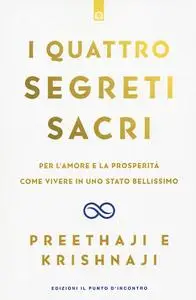 Preethaji, Krishnaji - I quattro segreti sacri