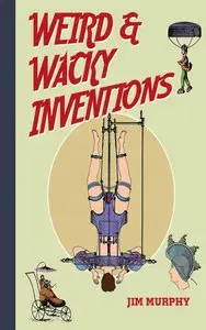 Weird & Wacky Inventions [Repost] 