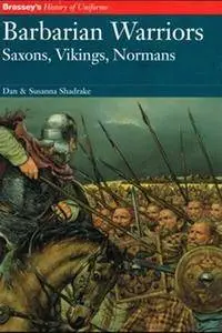 Barbarian Warriors: Saxons, Vikings, Normans (Brassey's History of Uniforms) (Repost)