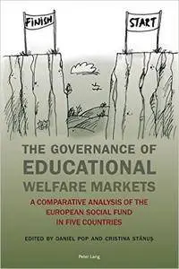 The Governance of Educational Welfare Markets: A Comparative Analysis of the European Social Fund in Five Countries