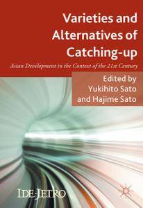 Varieties and Alternatives of Catching-up: Asian Development in the Context of the 21st Century