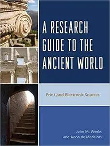 A Research Guide to the Ancient World: Print and Electronic Sources [Kindle Edition]