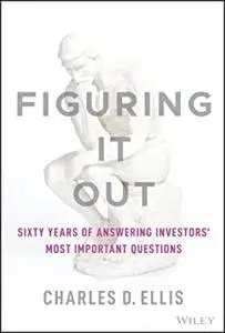 Figuring It Out: Sixty Years of Answering Investors' Most Important Questions