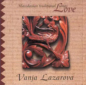 Vanja Lazarova - Macedonian traditional love songs (1999)