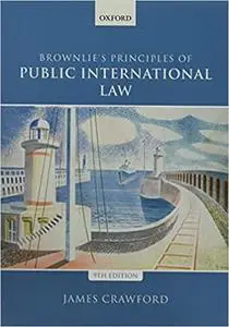 Brownlie's Principles of Public International Law Ed 9