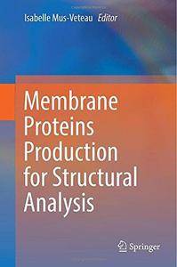 Membrane Proteins Production for Structural Analysis (Repost)