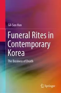 Funeral Rites in Contemporary Korea: The Business of Death