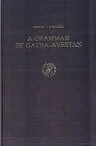 A Grammar of Gatha-Avestan