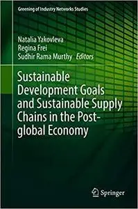 Sustainable Development Goals and Sustainable Supply Chains in the Post-global Economy