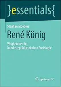 René König: Wegbereiter der bundesrepublikanischen Soziologie