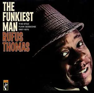 Rufus Thomas - The Funkiest Man: The Stax Funk Sessions 1967-1975 (2002)