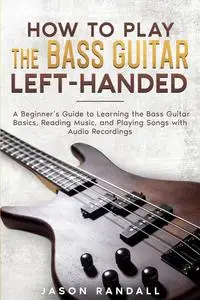 How to Play the Bass Guitar Left-Handed