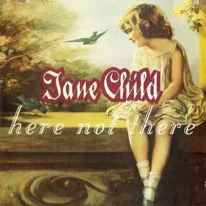 Jane Child - Here Not There (1993) {Warner Bros.} **[RE-UP]**