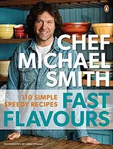 Fast Flavours: 110 Simple Speedy Recipes (Repost)