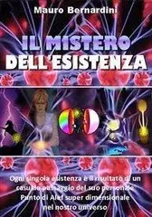Mauro Bernardini - Il mistero dell'esistenza