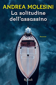 La solitudine dell'assassino - Andrea Molesini