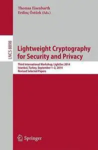 Lightweight Cryptography for Security and Privacy: Third International Workshop, LightSec 2014, Istanbul