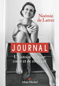 Journal : L'histoire de mon coeur et de mon cul - Noémie de Lattre