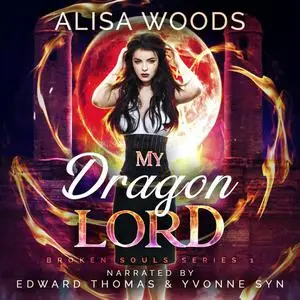 «My Dragon Lord (Broken Souls 1)» by Alisa Woods