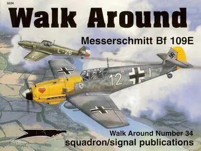 Messerschmitt Bf 109E - Walk Around Number 34 (Squadron/Signal Publications 5534)