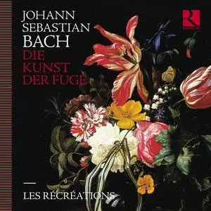 Les Récréations - Bach: Die Kunst der Fuge (2023)