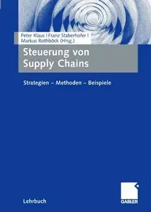 Steuerung von Supply Chains: Strategien - Methoden - Beispiele